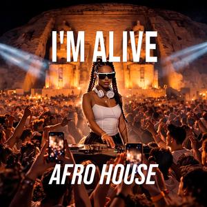 I'm Alive (AFRO HOUSE)
