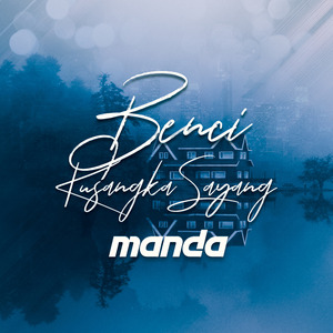 Benci Kusangka Sayang