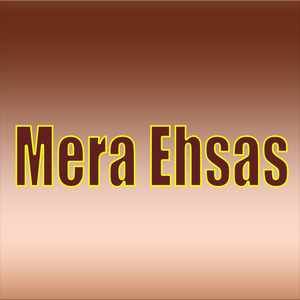 Mera Ehsas