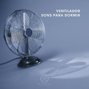 Ventilador:Sons para Dormir (P08)