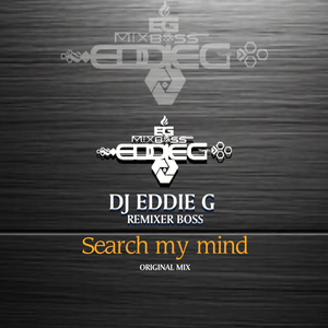 Search my mind - DJ EDDIE G REMIXER