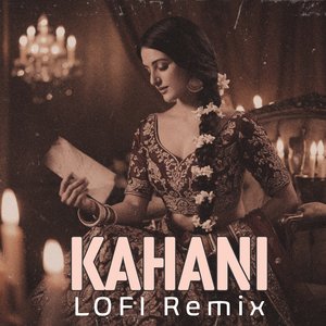 Kahani (LOFI Remix)