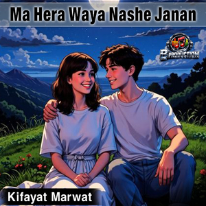 Ma Hera Waya Nashe Janan
