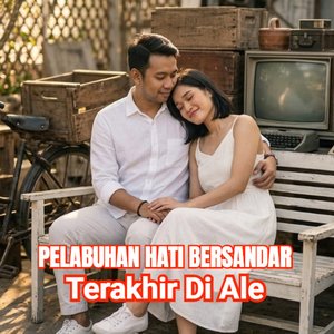 Pelabuhan Hati Bersandar Terakhir Di Ale