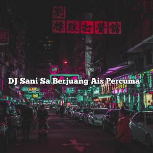 DJ Sani Sa Berjuang Ais Percuma ( Instrumen)
