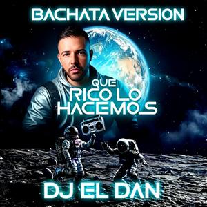 Que Rico Lo Hacemos (Bachata Version)