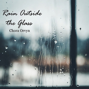 Rain Outside the Glass