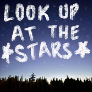 Look Up At The Stars