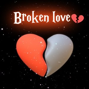 Broken love(破碎的爱)