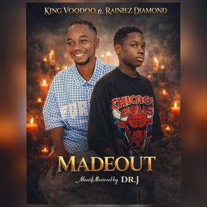 Madeout (feat. Rainiez Diamond)