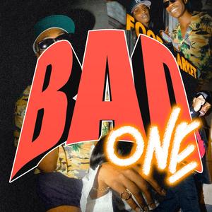 BAD ONE