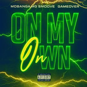 On My Own (feat. MG Smoove & G.O aka GameOver)