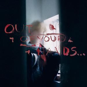 Out of Your Hands