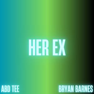 Her Ex (feat. Bryan Barnes)