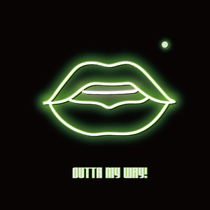 Outta My Way
