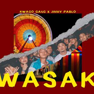 Wasak (feat. Kwago Gang)
