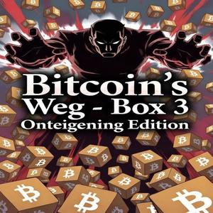 Bitcoin's Weg : Box 3 Onteigening Edition! (Hardstyle) NL