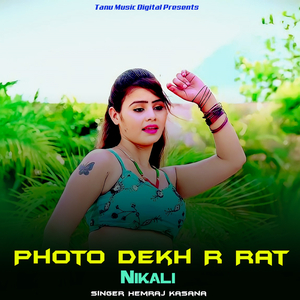 Photo Dekh R Rat Nikali