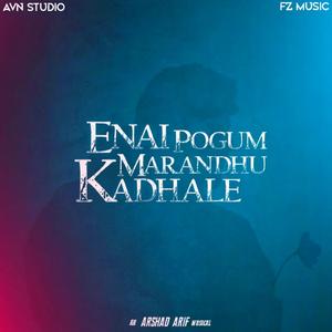 Enai marandhu pogum kadhaley