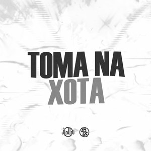 Toma na Xota