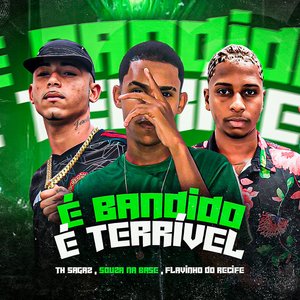 É Bandido, É Terrível