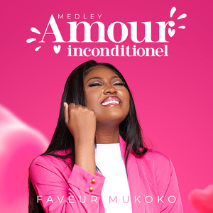 Medley Amour Inconditionnel/ Hakuniacha