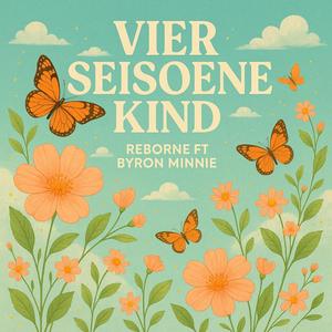 Vier Seisoene Kind (feat. Byron Minnie)