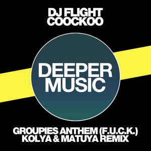 Groupies Anthem (F.U.C.K) [Kolya & Matuya Remix]