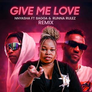 Give Me Love (feat. Bagga & Runna Rulez) (REMIX)