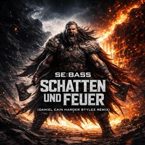 Schatten und Feuer (Daniel Cain Harder Stylez Remix)