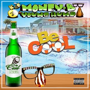 Be Cool (feat. Young Hump)