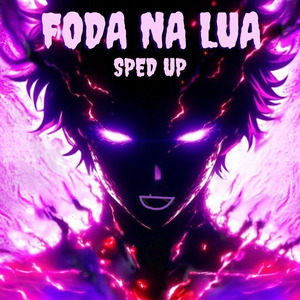 Foda na Lua (Sped Up)