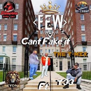 Cant Fake It (feat. T 33 & F.E.W.) (Radio Edit)