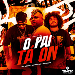O Pai Tá On [Arrocha Rkt]