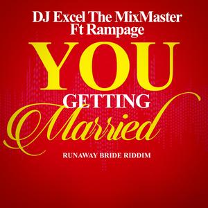 You Getting Married (feat. Rampage)