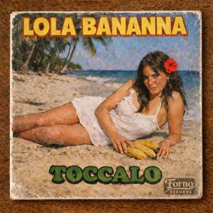 Toccalo(Lola Bananna)