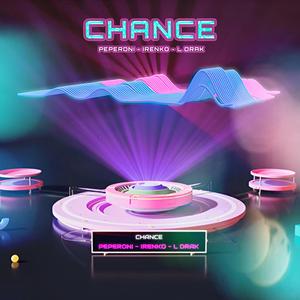 CHANCE (feat. Peperoni & L Drak)