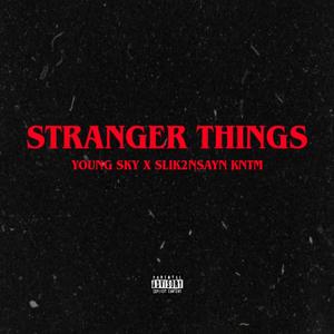 STRANGER THINGS (feat. SLIK2NSAYN KNTM)