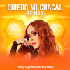 Tifany Espectacular - Quiero mi chacal (Remix)