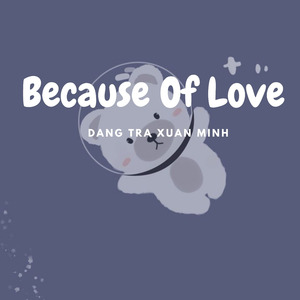 Because of Love