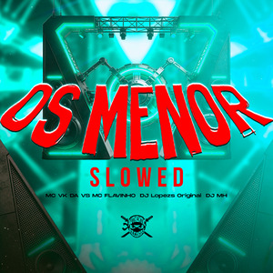 Os Menor (Slowed)