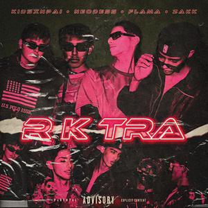 R K TRA (feat. Zakk DKV, NeoDess & KidSxnpai)