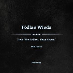 Fódlan Winds (From "Fire Emblem: Three Houses") (EDM Version)