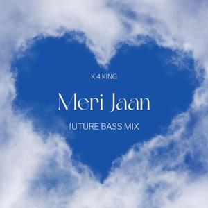 Meri Jaan (Future Bass Mix)