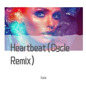 Mark With A K-Mark With A K,Xillions - Heartbeat(Cycle Remix)（Cycle remix）