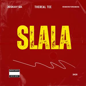 Slala (feat. Thereal Tee)