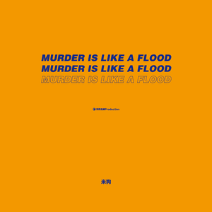 Murder Is Like A Flood