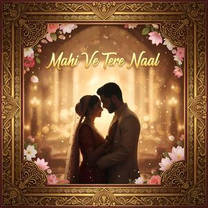Mahi Ve Tere Naal – A Love Beyond Words