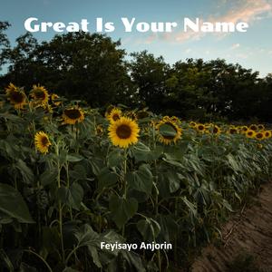 Great Is Your Name