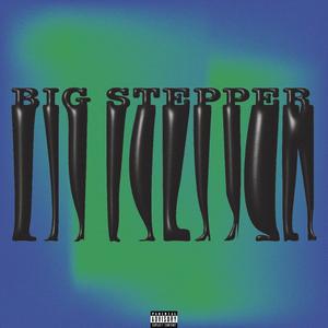BIG STEPPER (feat. I.Z.)